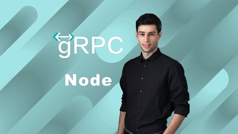 gRPC [Node.js] MasterClass: Build Modern API & Microservices