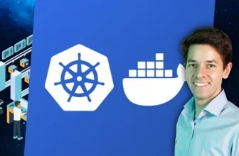 Docker and Kubernetes: The Complete Course from Zero to Hero