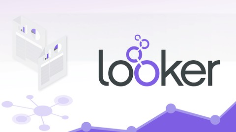Looker and LookML The Complete Course for Beginners Udemy coupons