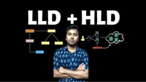 System Design LLD HLD from Basics to Advanced