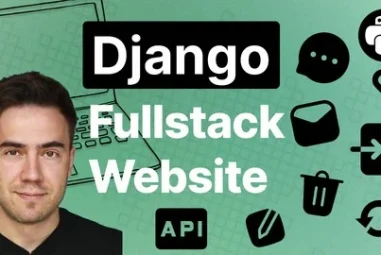 Django Python: Build a Full Stack Website with Features